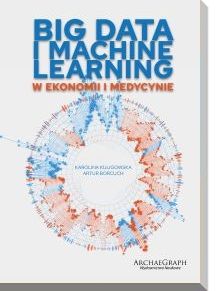 Big Data and Machine Learning in Economics and Medicine
